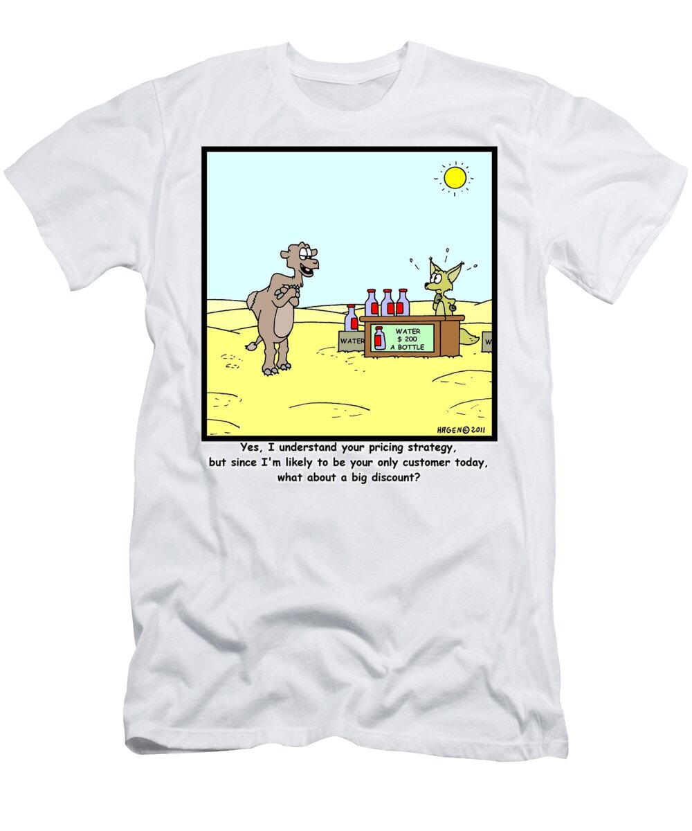 Yes I Understand Your Pricing Strategy But Since Im Hagen T-Shirt