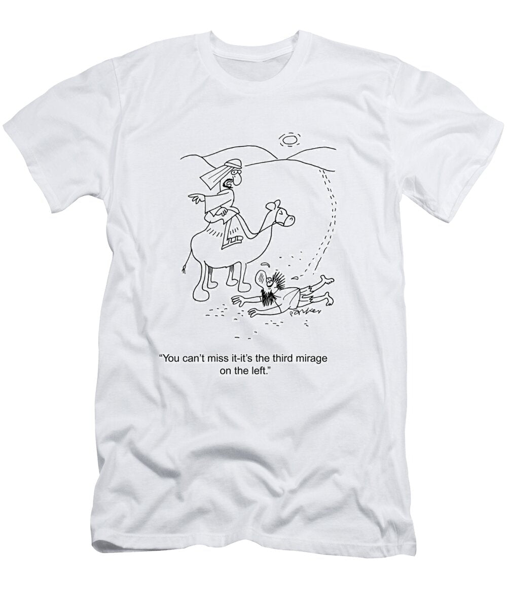 You Cant Miss It Its the Third Mirage on the Left Dave Parker T-Shirt